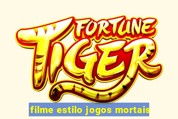 filme estilo jogos mortais